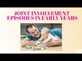 JOINT INVOLVEMENT EPISODES IN EARLY YEARS | HOLISTIC APPROACH TO CHILD DEVELOPMENT IN EARLY YEARS