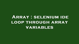 Array : selenium ide loop through array variables