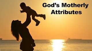 God's Motherly Attributes
