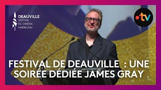 Festival de Deauville : hommage au réalisateur James Gray