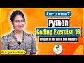 Coding Exercise for Beginners in Python |Exercise 16 | Python Tutorials for Beginners #lec47