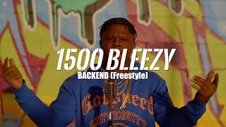 1500 Bleezy-BackEnd (Freestyle) [Live Performance]