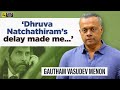 Gautham Vasudev Menon Interview With Vishal Menon | Joshua Imai Pol Kaakha | Dhruva Natchathiram