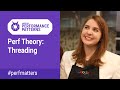 Perf Theory: Threading (Android Performance Patterns Season 4 ep12)