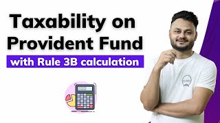 EPF is no more TAX FREE | Taxability on Provident Fund with Rule 3B Calculation #Provident #Fund