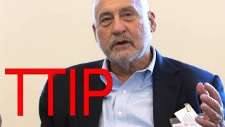 Joseph Stiglitz: TTIP is a particularly bad agreement