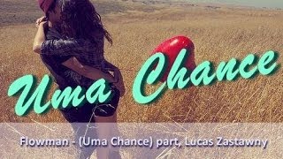 Flowman - Uma Chance (PRÉVIA) part, Lucas Zastawny