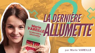 Chronique déjantée | LA DERNIERE ALLUMETTE - Marie Vareille