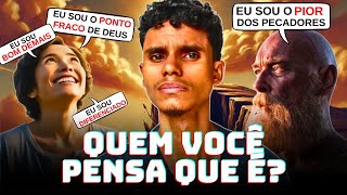 QUEM VOCÊ PENSA QUE É? - CUIDADO COM O EGO E SOBERBA