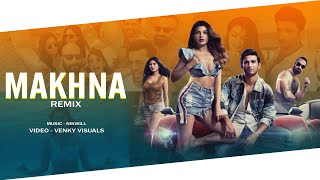 Makhna - Remix | NIKwill | Drive Song | O Makhna Ve Makhna | Venky Visuals
