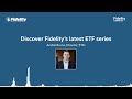 Discover Fidelity's latest ETF Series – Andrei Bruno