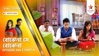 Best of Bojhena Se Bojhena | Episode 648 | Part A