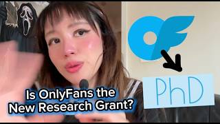 Is OnlyFans the New Research Grant? #phd