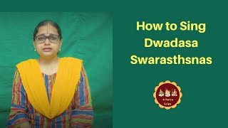 How to sing Dwadasa Swarasthanas