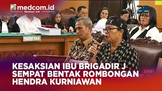 KESAKSIAN IBU BRIGADIR J SEMPAT BENTAK ROMBONGAN HENDRA KURNIAWAN