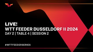 LIVE! | T4 | Day 2 | WTT Feeder Dusseldorf II 2024 | Session 2