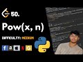 Pow(x, n) | Leet code 50 | Theory explained + Python code | July Leet code