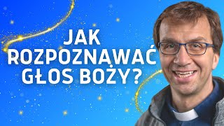 Jak rozpoznawać głos Boży? | Remi Recław SJ