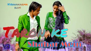 Taaron ke Shehar main song,neha kakkar,Jibin Nautiyal,Cutest Love story,by vishwakarma boys|new song