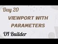 Viewport with parameters | UI Builder Day 20