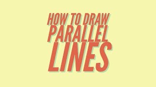 How to draw Parallel Lines (SIMPLE TUTORIAL)