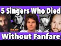 5 Great Singers Who Died Without Much Fanfare, Part One