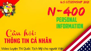 THI QUỐC TỊCH MỸ 2021 || N400 - THÔNG TIN CÁ NHÂN || PERSONAL INFOMATION