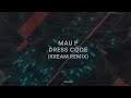 Mau P - Dress Code (KREAM Remix)
