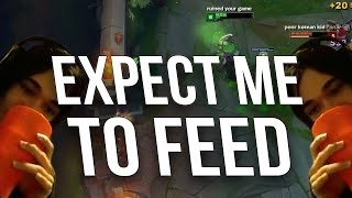 singed420 - EXPECT ME TO FEED