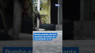 Bomba explode durante operação da polícia em comunidade no RJ #shorts #balançogeral