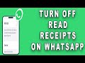 How to turn off read receipts on WhatsApp