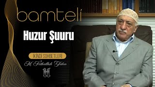 Bamteli | Huzur Şuuru | M. Fethullah Gülen | (2009/12/28)