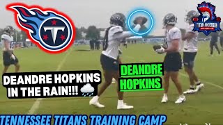 D-Hop in the Rain! 🌧 TITANS DeAndre Hopkins Showing OFF Hands 👐 | Tennessee Titans Training Camp