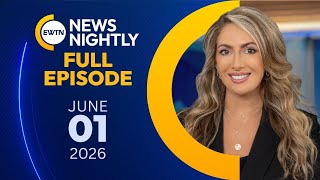 EWTN News Nightly | Monday, June 1, 2026