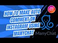 How to make auto comment on Instagram using Manychat - Step By Step Tutorial (2025)