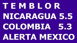 Sismos HOY EN Nicaragua y colombia AUMENTA ACTIVIDAD SISMICA DE MEXICO POSIBLE SISMO ALERTA MEXICO