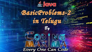 Java Basic Problems -2 with Java in Telugu from coding maxima with animations. | java