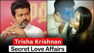 Trisha Krishnan’s Controversial Love Affairs Explained | Vijay, Rana & Broken Engagement