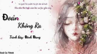 🎶[VIETSUB + PINYIN] Đoán Không Ra - Đinh Đang (Remix) | 猜不透 - 丁当 (Tik Tok/抖音) (弹鼓版DJ) 🎶