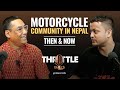 Bike trips in Nepal l Manang and Mustang trips l Throttle Talks Ep. 1