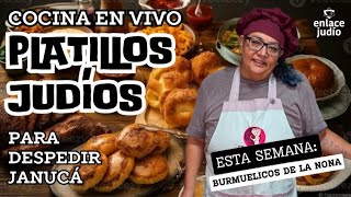 Cocina EN VIVO platillos para Janucá - Burmuelicos de la nona