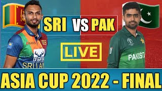 Live: PAK Vs SL, Final | Pakistan vs Sri Lanka Live Match Today | Asia Cup 2022 Final Live |