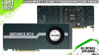 AFOX Blower-style GeForce RTX 4080 Graphics Card Launched - Explained All Spec, Features And More