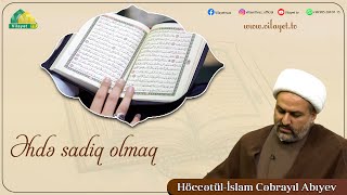 Quranda əxlaqi dəyərlər 13. Əhdə sadiq olmaq. Höccətül-İslam Cəbrayıl Abıyev