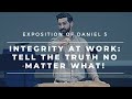 Integrity at Work: Tell the Truth, No Matter What (Daniel 5)