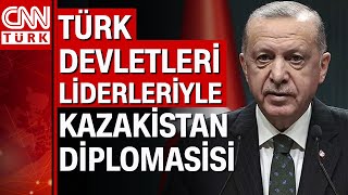 Dünyanın gözü Kazakistan'da... Cumhurbaşkanı Erdoğan'dan Kazakistan diplomasisi!