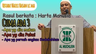 Harta manusia terbagi 3 macam || Ustadz Nazli Hasan Lc.MA