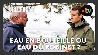 L'eau en bouteille est-elle vraiment plus pure que l'eau du robinet ? -Sur le front 25 novembre 2024