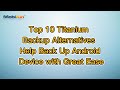 Top 10 Titanium Backup Alternatives Help Back Up Android Device with Great Ease