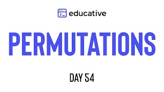 Permutations | LeetCode Medium | Educative.io Day 54 | Subsets Pattern